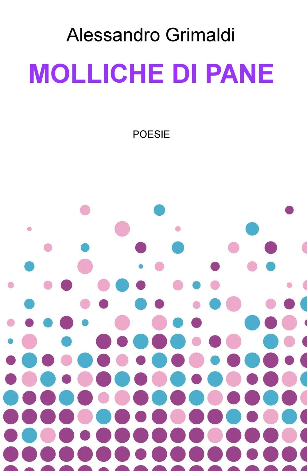 Molliche di pane (La community di ilmiolibro.it) Poetry