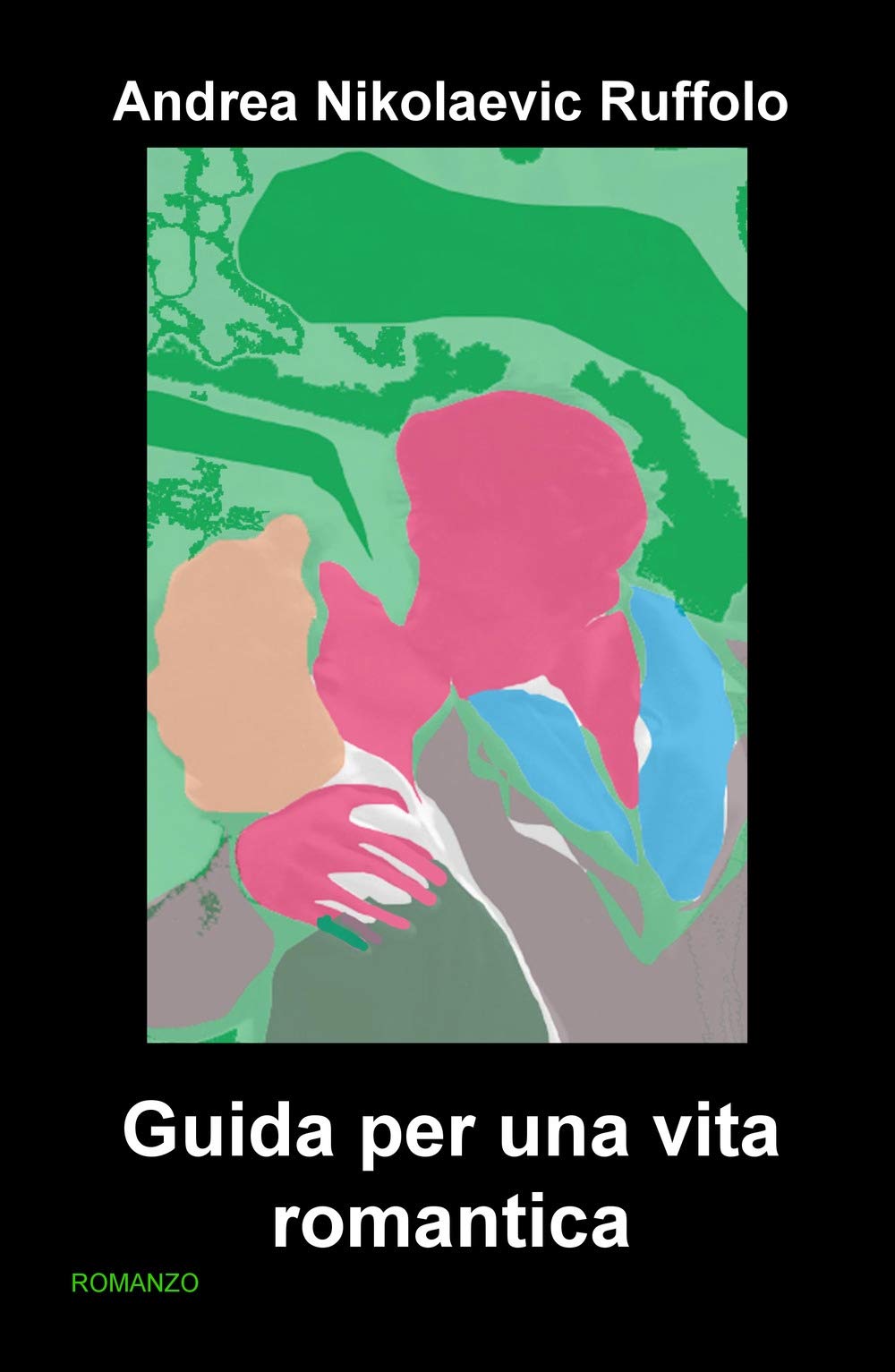 Guida per una vita romantica (La community di ilmiolibro.it) Contemporary literature