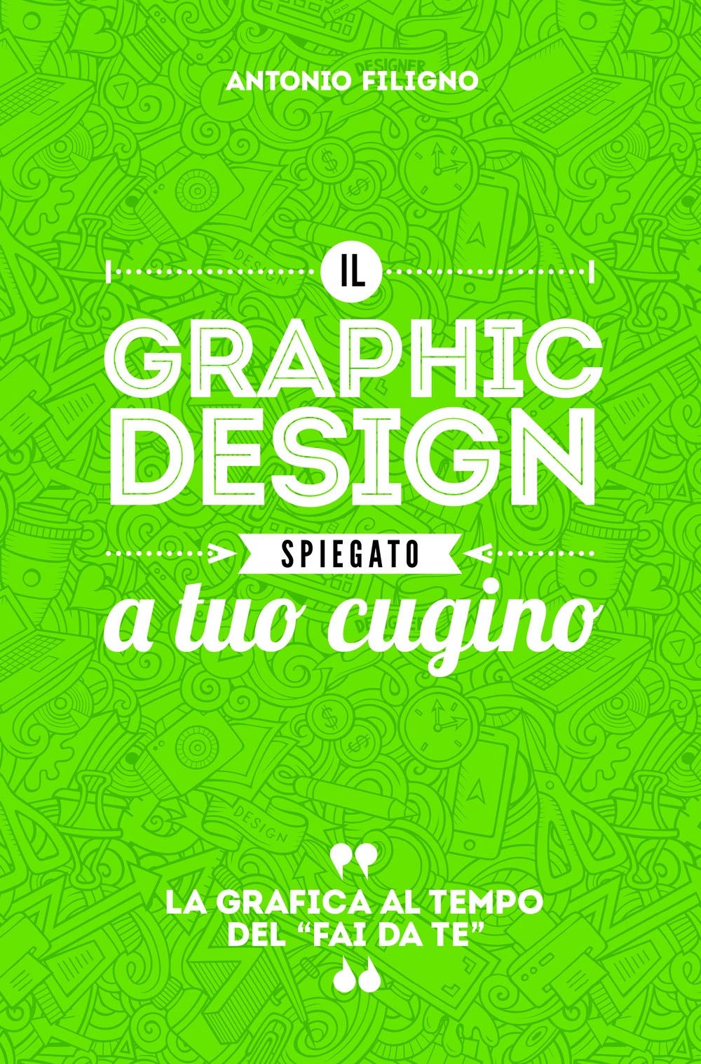 Il graphic design spiegato a tuo cugino book
