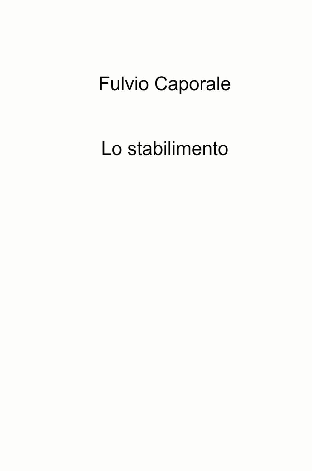 Lo stabilimento (La community di ilmiolibro.it) Contemporary literature