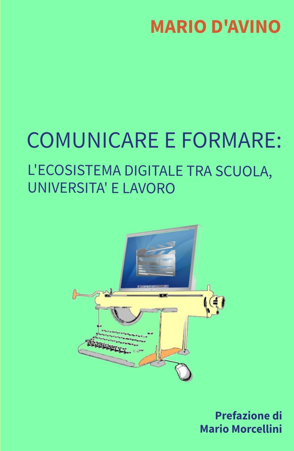 COMUNICARE E FORMARE: l’ecosistema digitale tra scuola, università e lavoro book