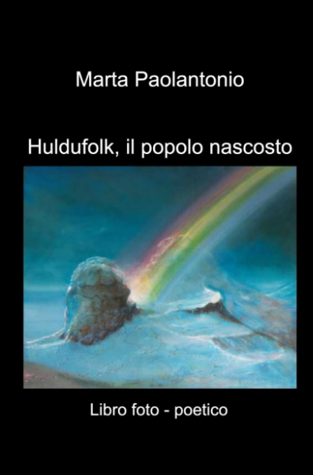 Huldufolk, il popolo nascosto (La community di ilmiolibro.it) Poetry