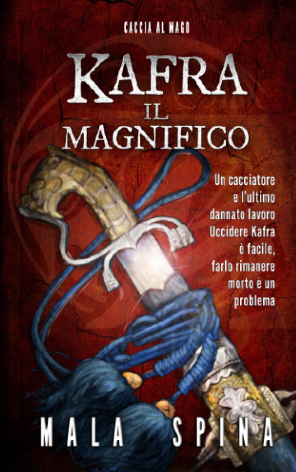 Kafra il magnifico: Caccia al mago (Storie da un Altro Evo, serie fantasy e avventura sword and sorcery, Band 2) Action & Adventure