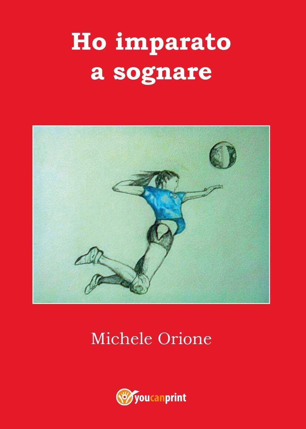 Ho imparato a sognare (Youcanprint Self-Publishing) Contemporary literature