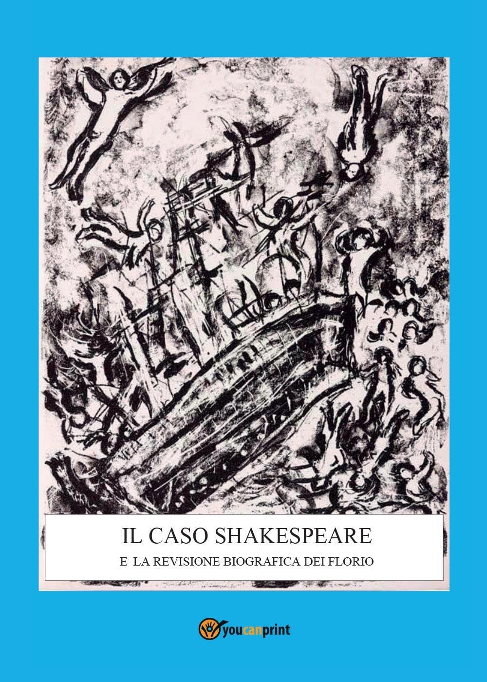 Il caso Shakespeare e la revisione biografica dei Florio (Youcanprint Self-Publishing) Contemporary literature