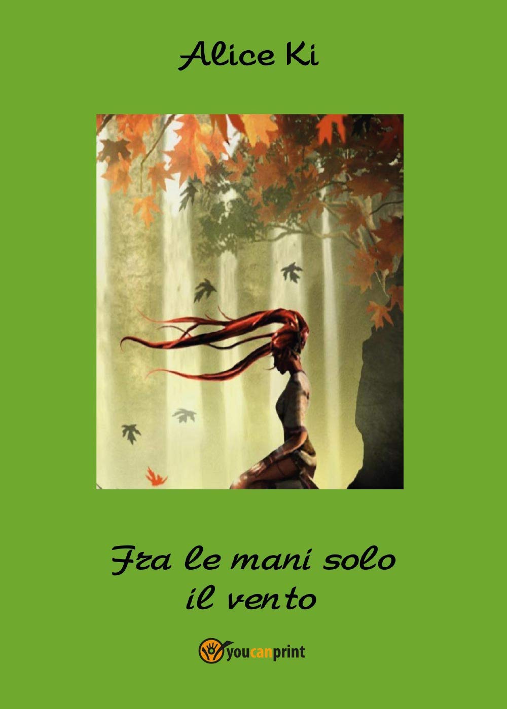 Fra le mani solo il vento (Youcanprint Self-Publishing) Poetry