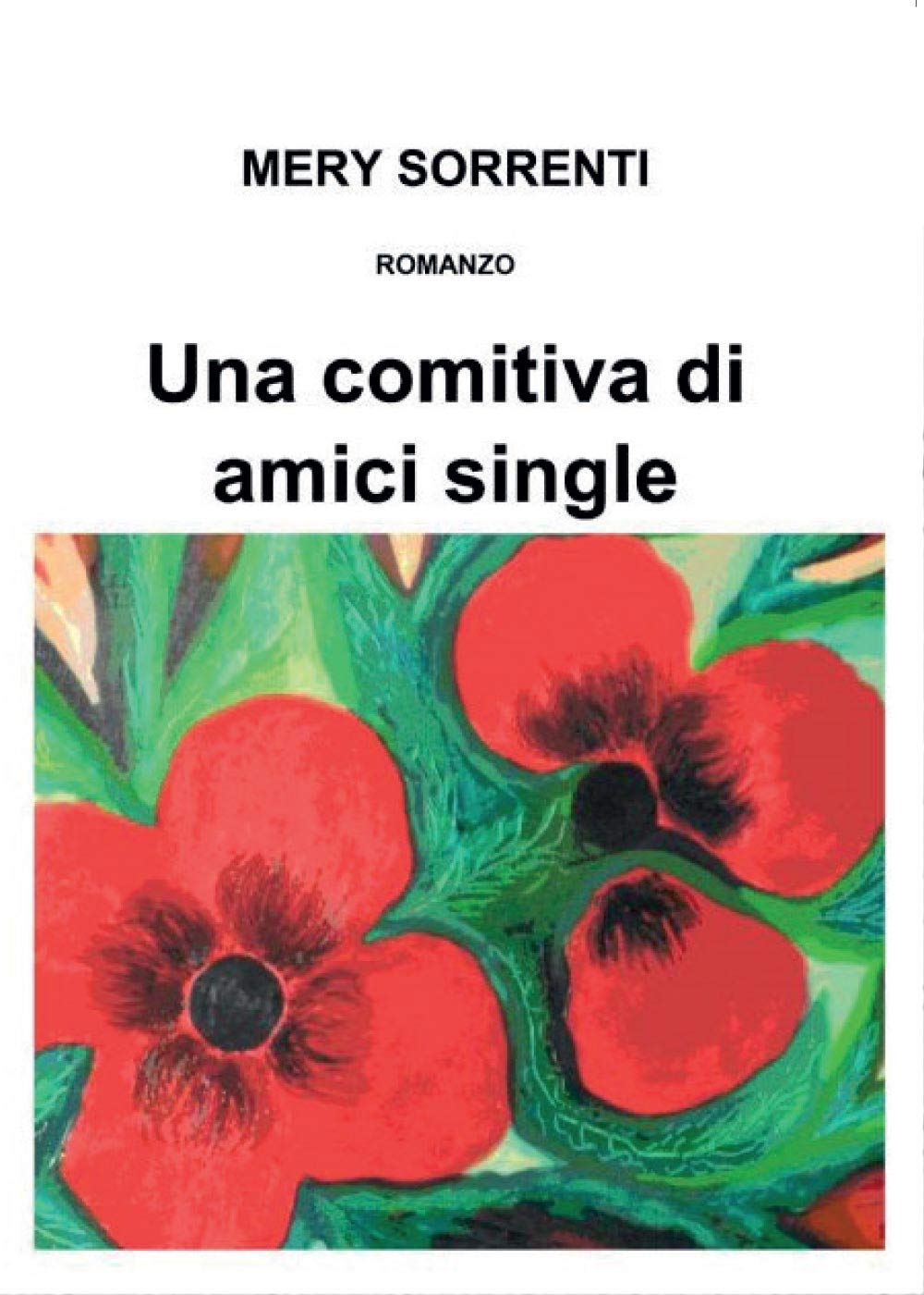 Una comitiva di amici single (Youcanprint Self-Publishing) Contemporary literature