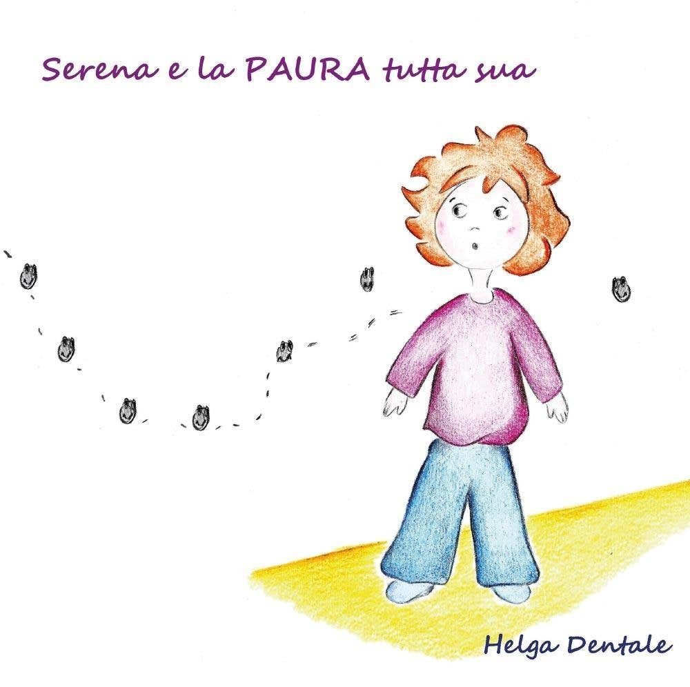 Serena e la paura tutta sua (Youcanprint Self-Publishing) Books