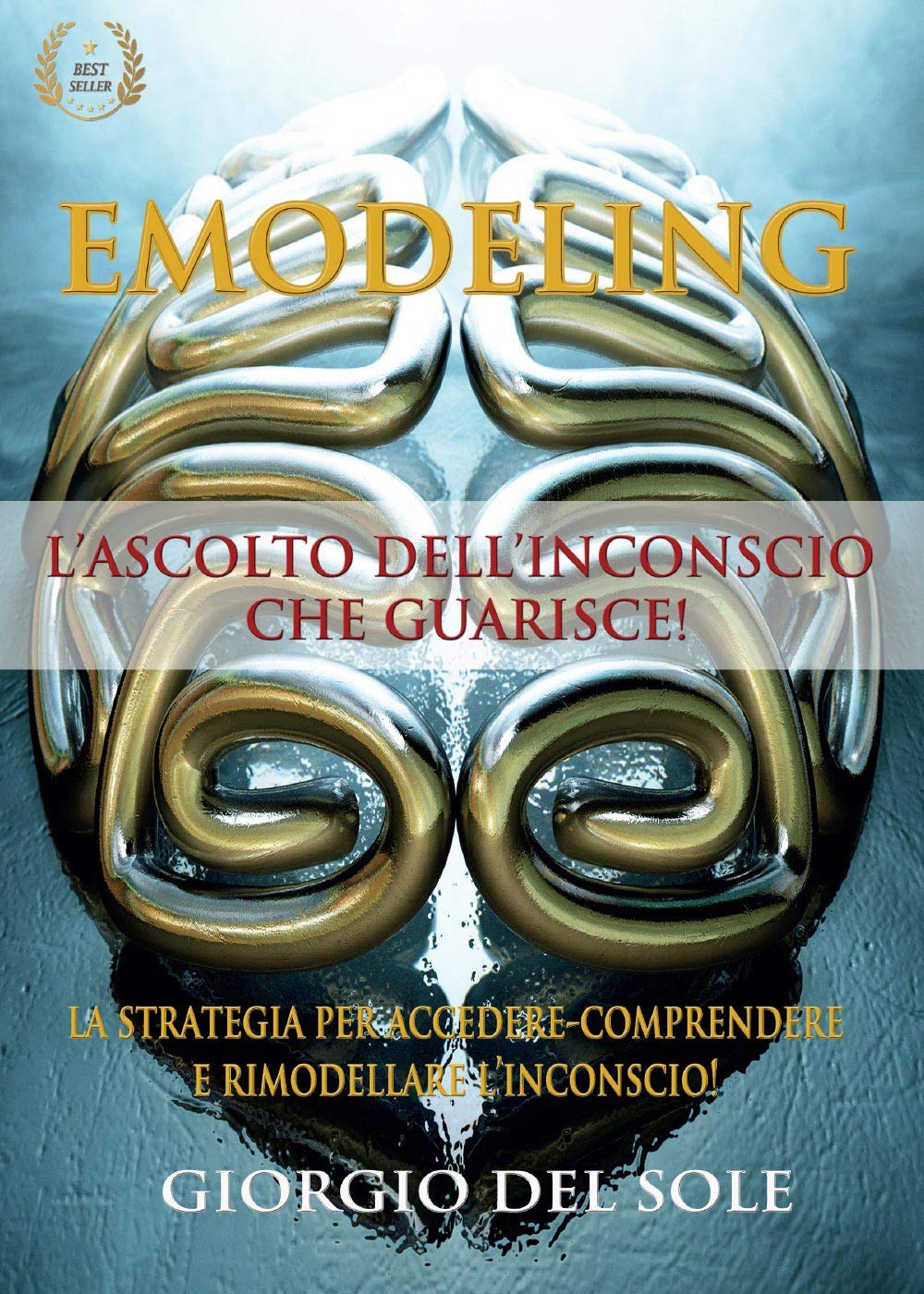 Emodeling. L'Ascolto dell'inconscio che guarisce! (Youcanprint Self-Publishing) Lifestyle