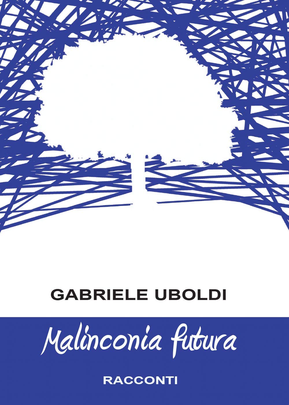 Malinconia futura (Youcanprint Self-Publishing) Essays & Short Stories