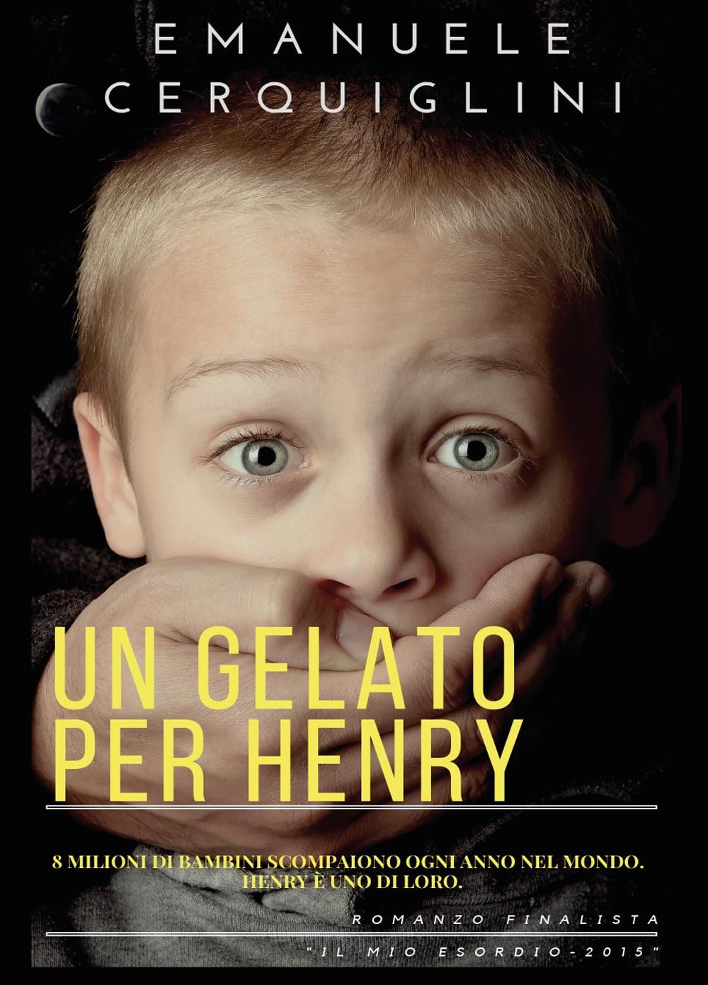 Un gelato per Henry. 8 milioni di bambini scompaiono ogni anno (Youcanprint Self-Publishing) Contemporary literature