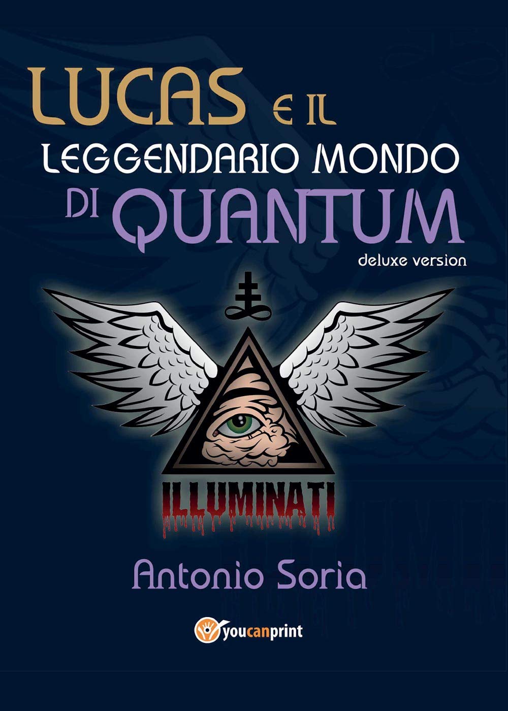 Lucas e il leggendario mondo di Quantum. Deluxe edition. Premium edition (Youcanprint Self-Publishing) Contemporary literature