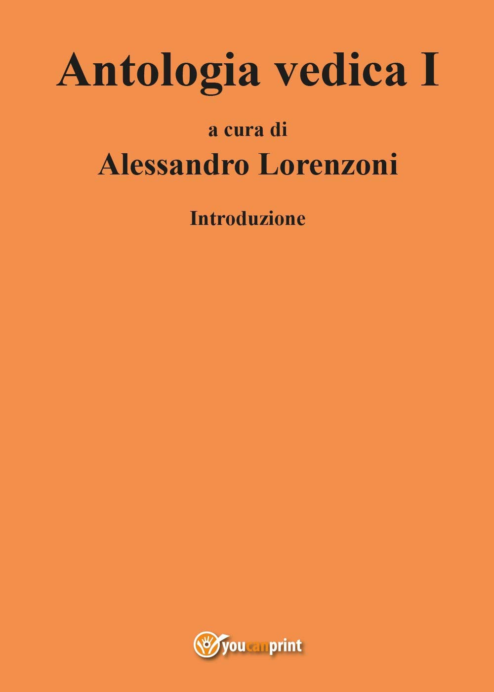 Antologia vedica (Vol. 1) (Youcanprint Self-Publishing) Religion & Esotericism