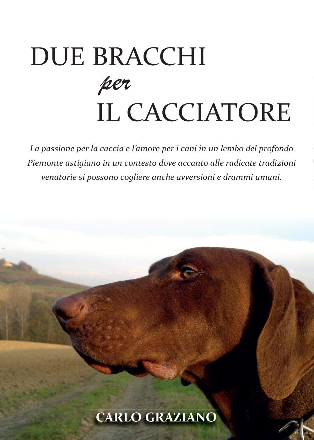 Due bracchi per il cacciatore (Youcanprint Self-Publishing) Contemporary literature