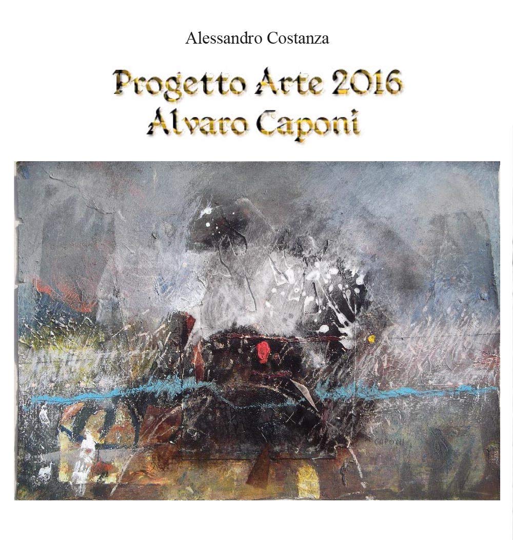 Progetto Arte 2016. Alvaro Caponi (Youcanprint Self-Publishing) Film, Art & Culture