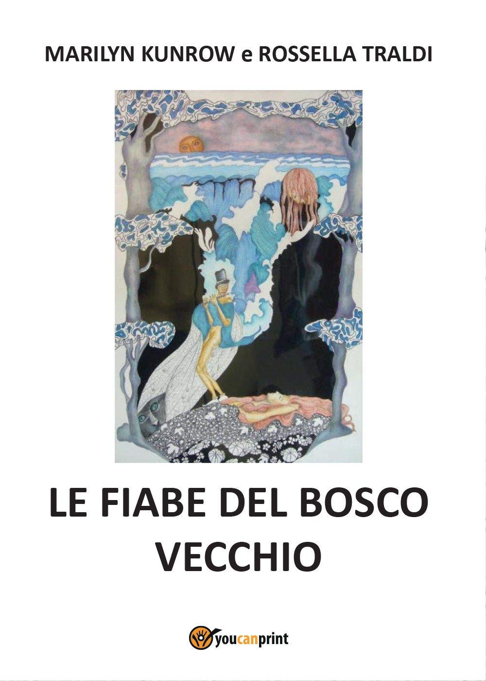 Le fiabe del bosco vecchio (Youcanprint Self-Publishing) Fantasy & Sci-Fi