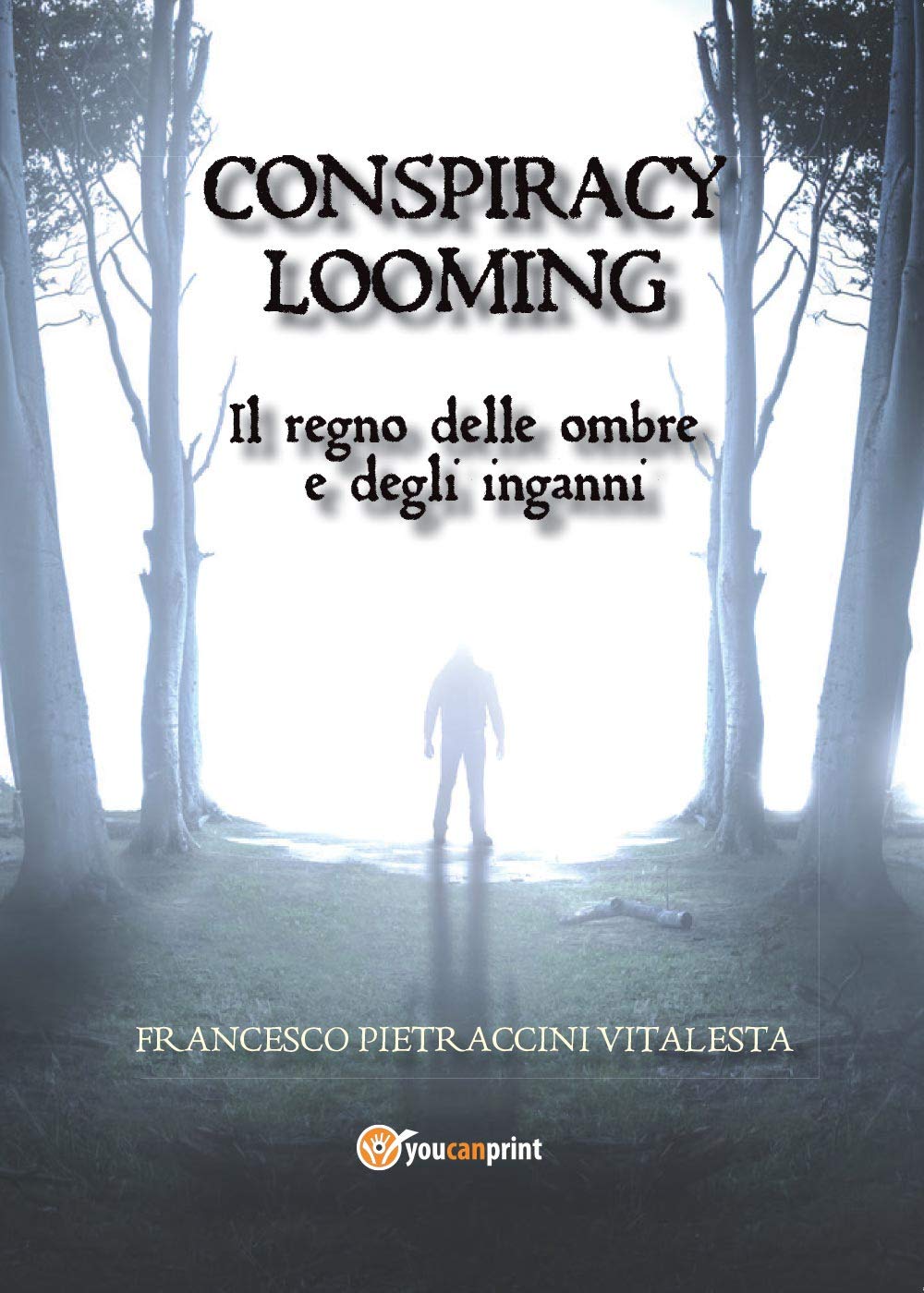 Conspiracy Looming - Il regno delle ombre e degli inganni (Youcanprint Self-Publishing) Contemporary literature