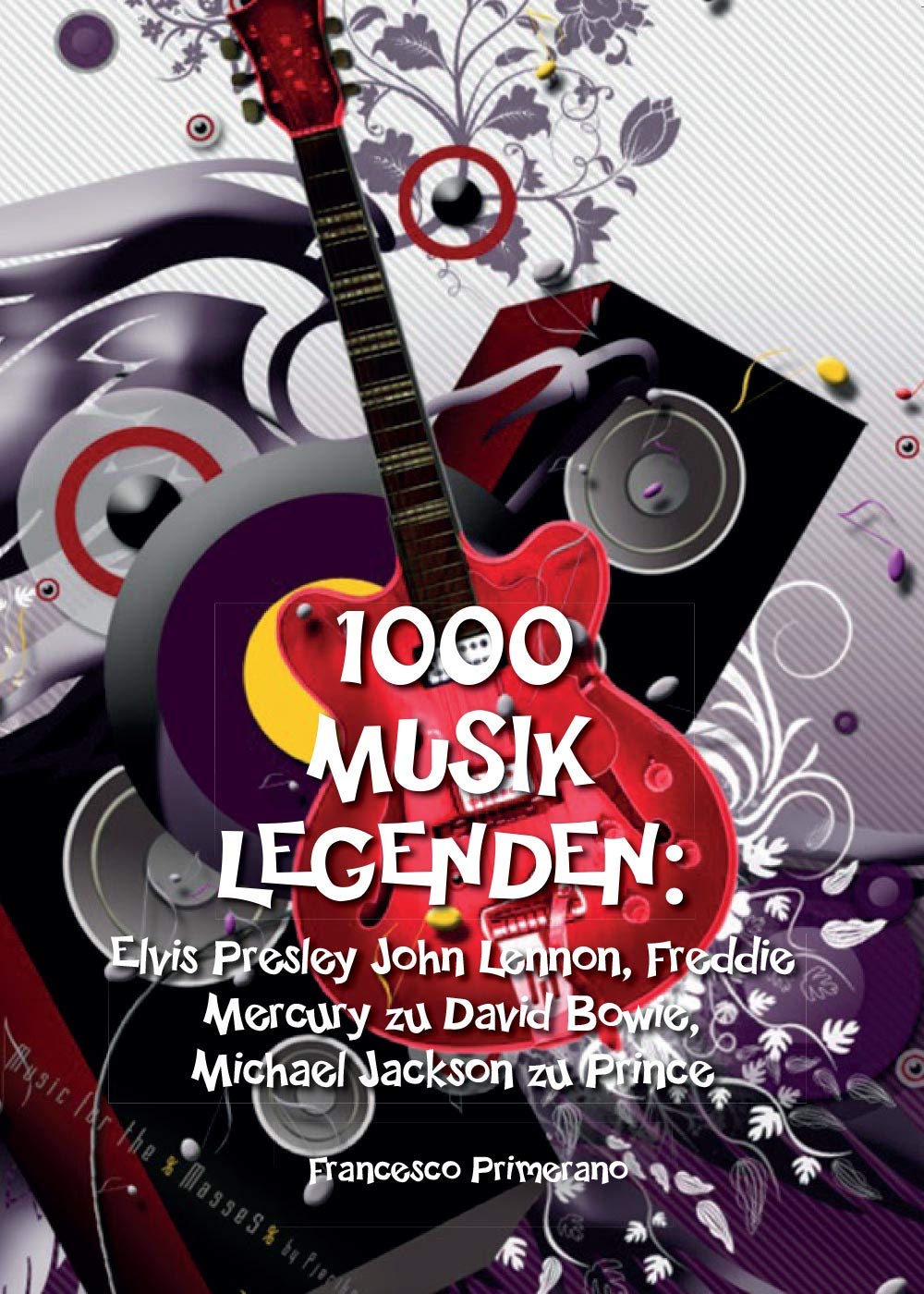 1000 Musik legenden: Elvis Presley John Lennon, Freddie Mercury zu David Bowie, (Youcanprint Self-Publishing) Arts & Music
