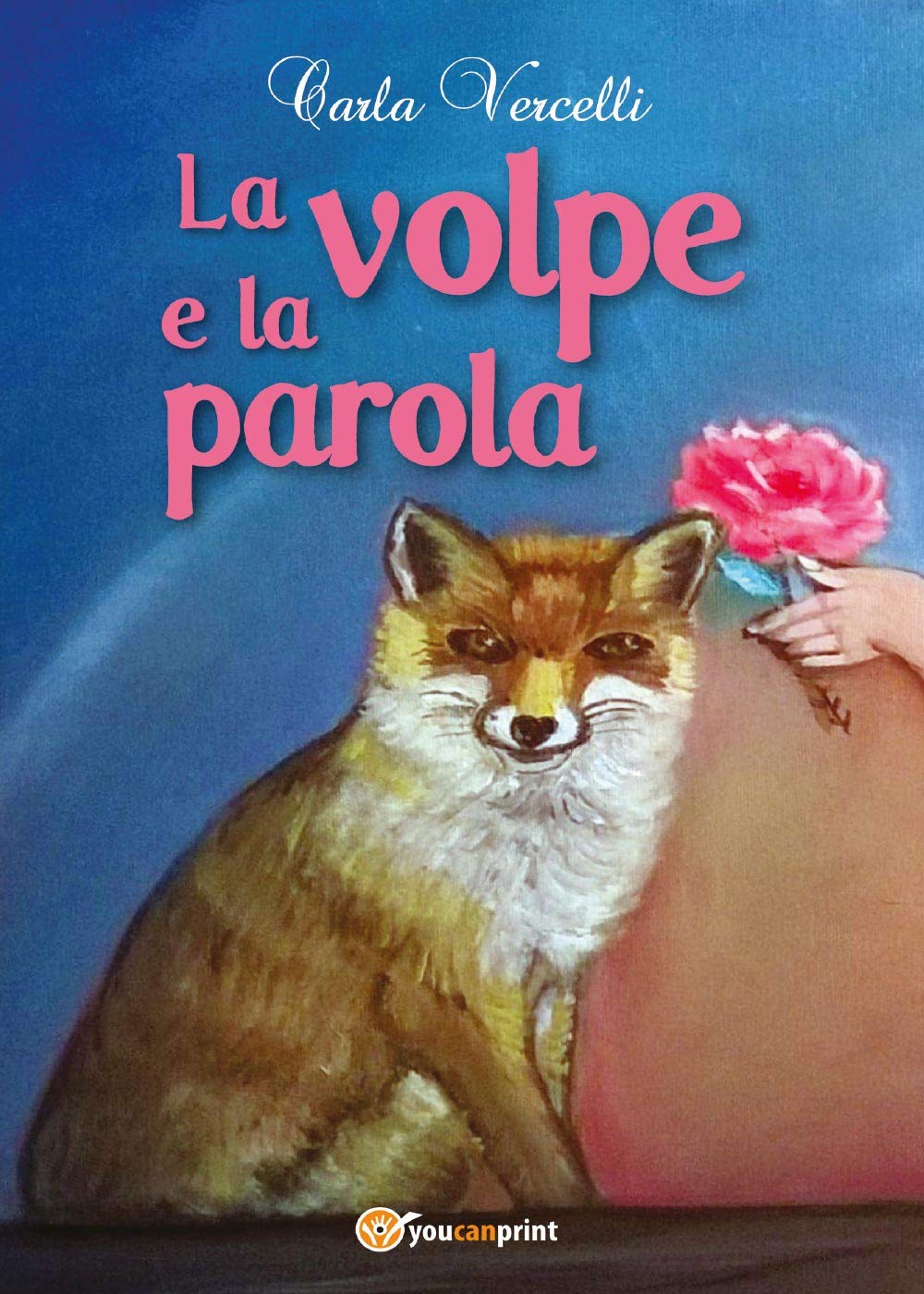 La volpe e la parola (Youcanprint Self-Publishing) Poetry