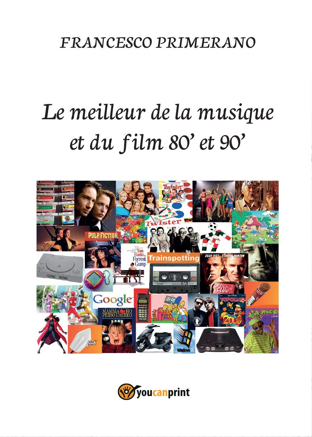 Le meilleur de la musique et du film 80' et 90' (Youcanprint Self-Publishing) Film, Art & Culture