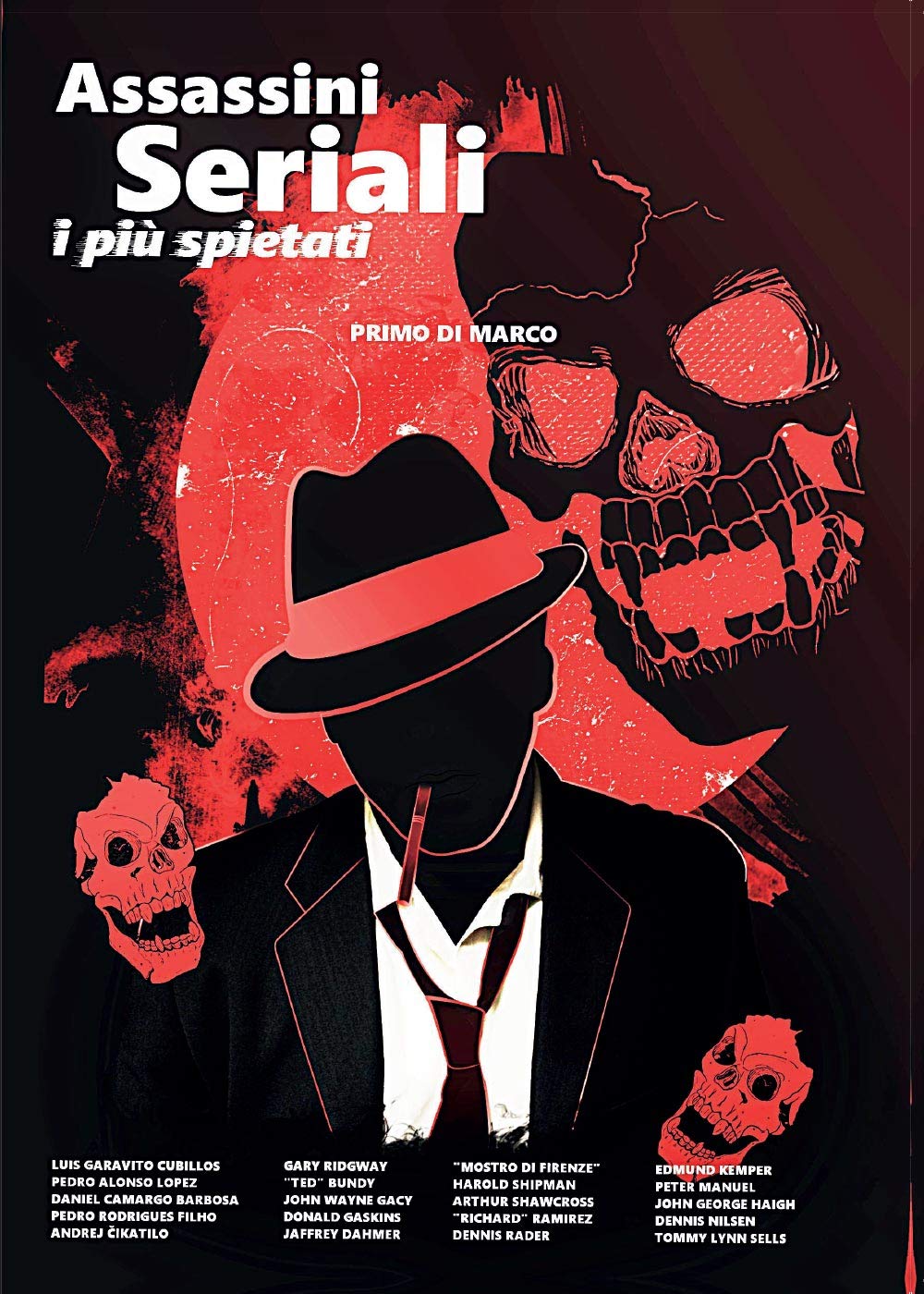 Assassini Seriali: i più spietati (Youcanprint Self-Publishing) Social Sciences