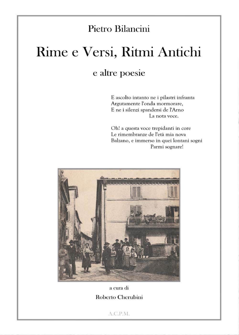 Pietro Bilancini. Rime e versi, ritmi antichi e altre poesie (Youcanprint Self-Publishing) Poetry