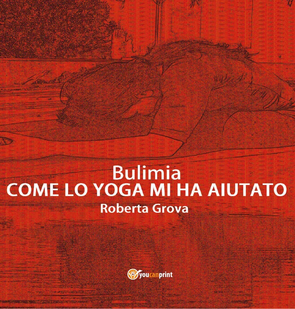 Bulimia. Come lo yoga mi ha aiutato (Youcanprint Self-Publishing) Health, Nutrition & Fitness