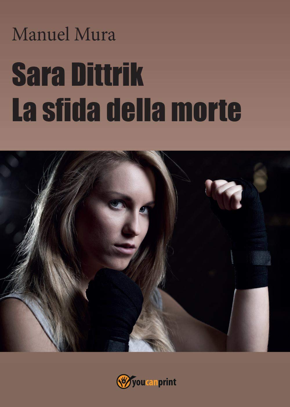 Sara Dittrik - La sfida della morte (Youcanprint Self-Publishing) Contemporary literature