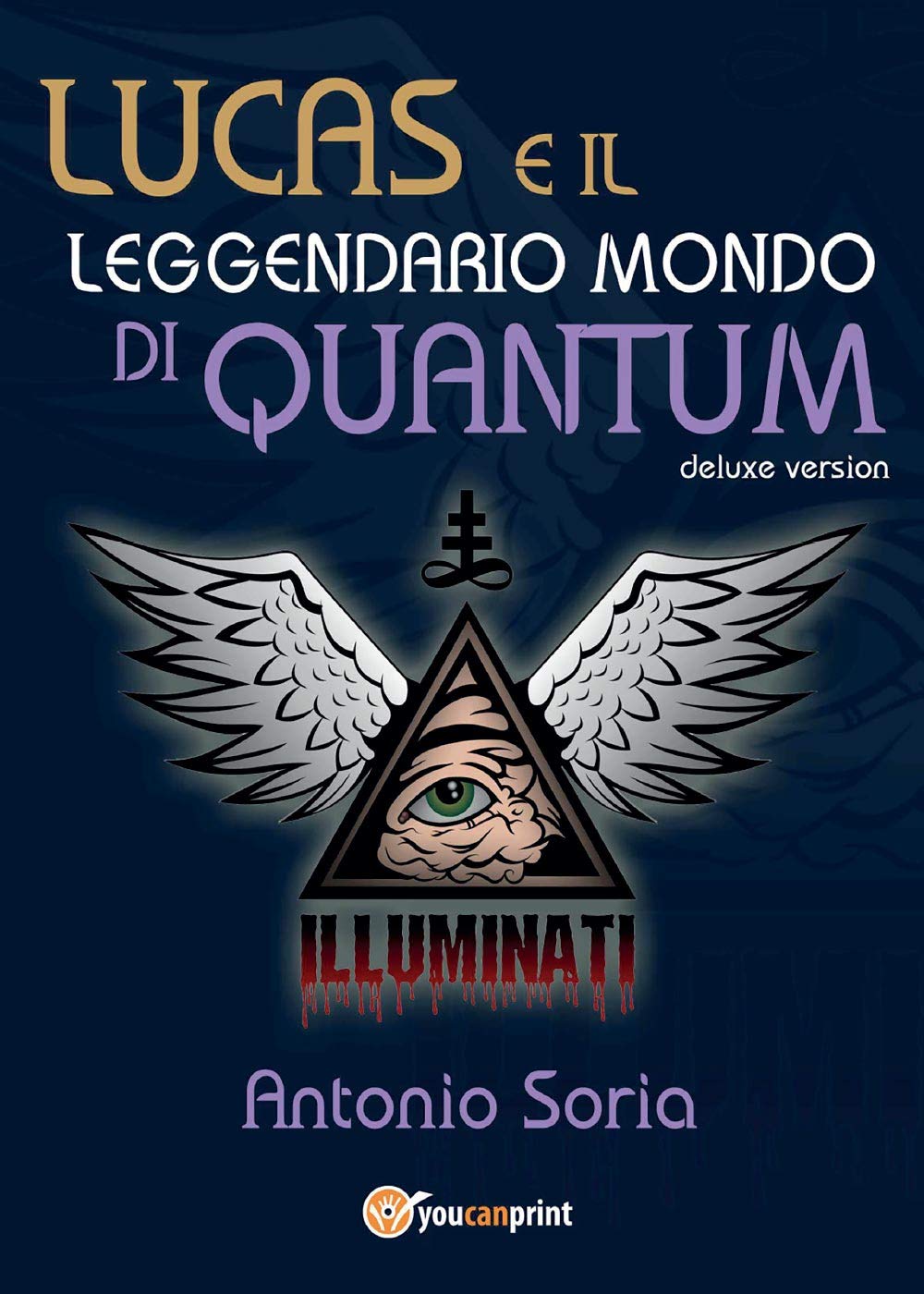 Lucas e il leggendario mondo di Quantum. Deluxe edition (Youcanprint Self-Publishing) Contemporary literature