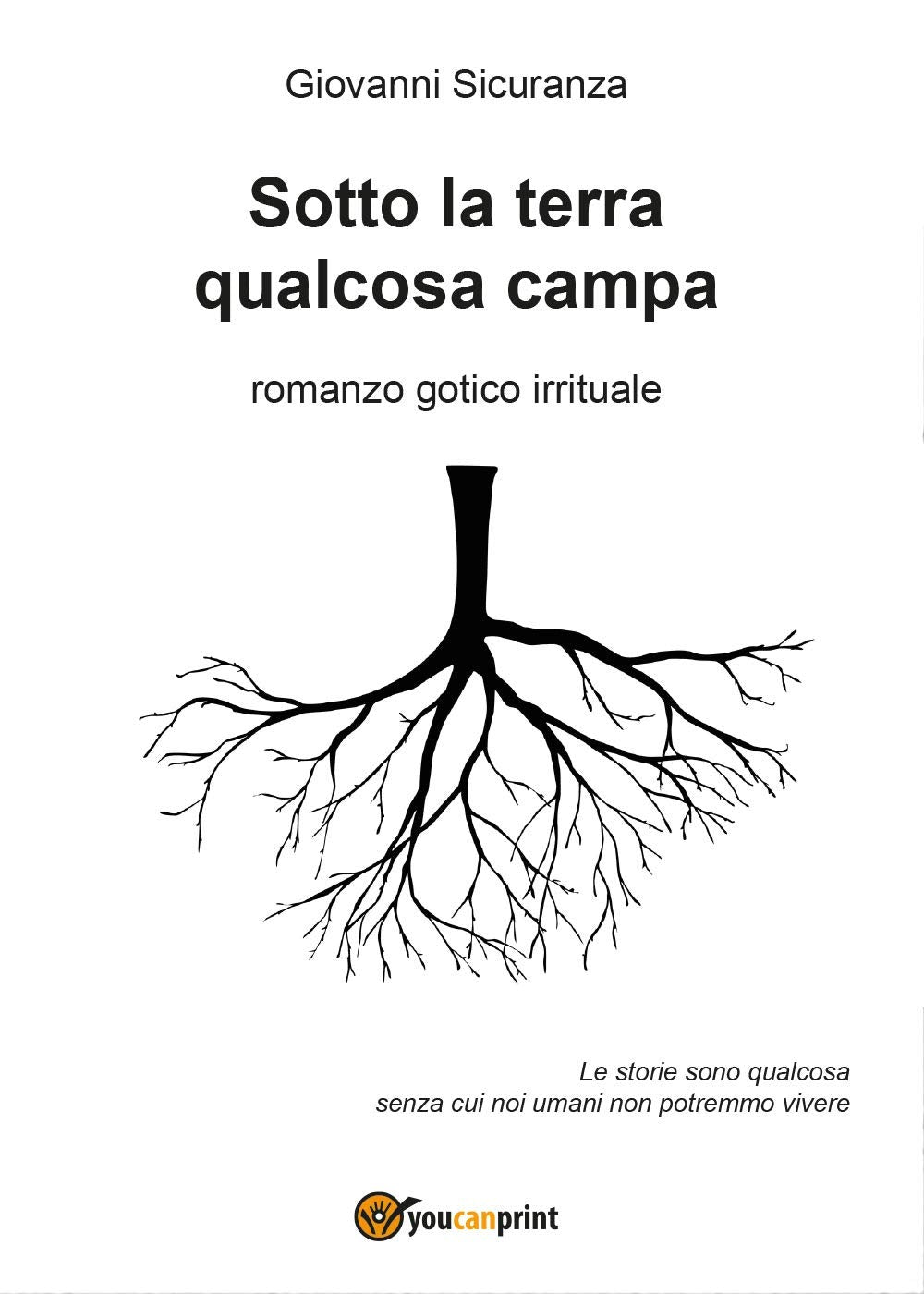 Sotto la terra qualcosa campa (Youcanprint Self-Publishing) Contemporary literature