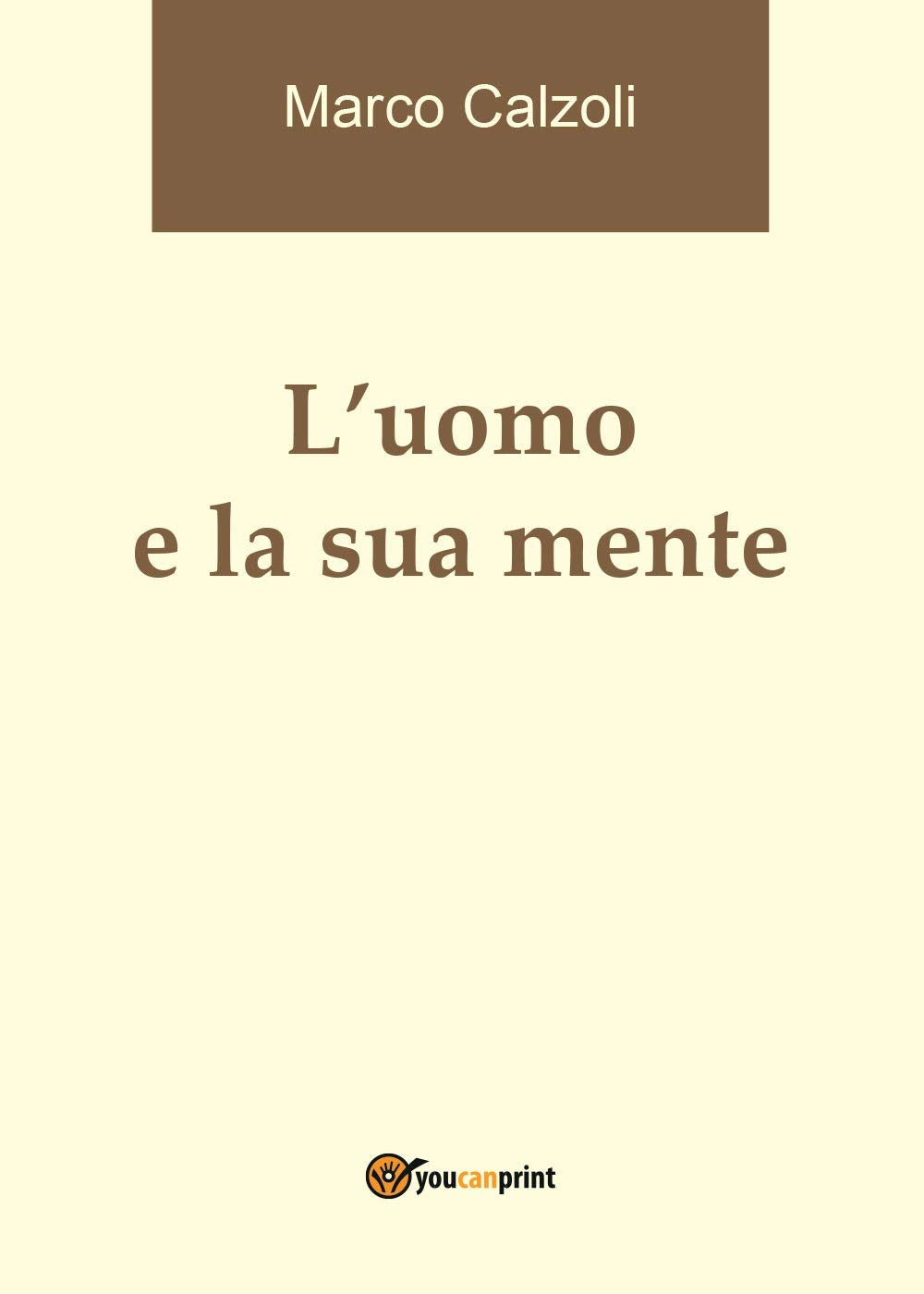 L'uomo e la sua mente (Youcanprint Self-Publishing) Psychology
