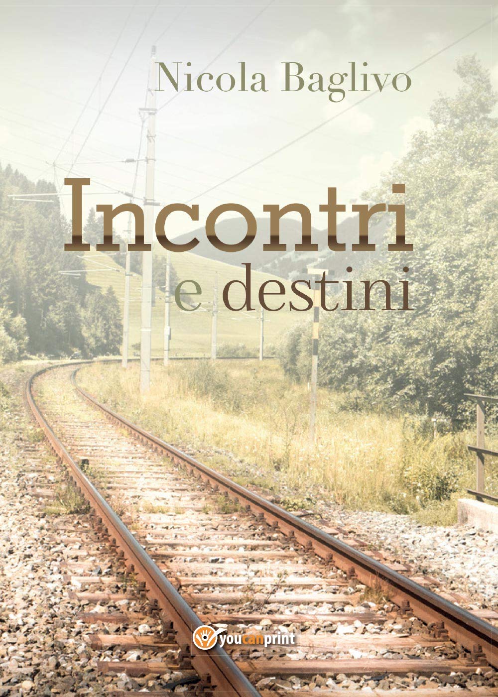 Incontri e destini (Youcanprint Self-Publishing) Contemporary literature