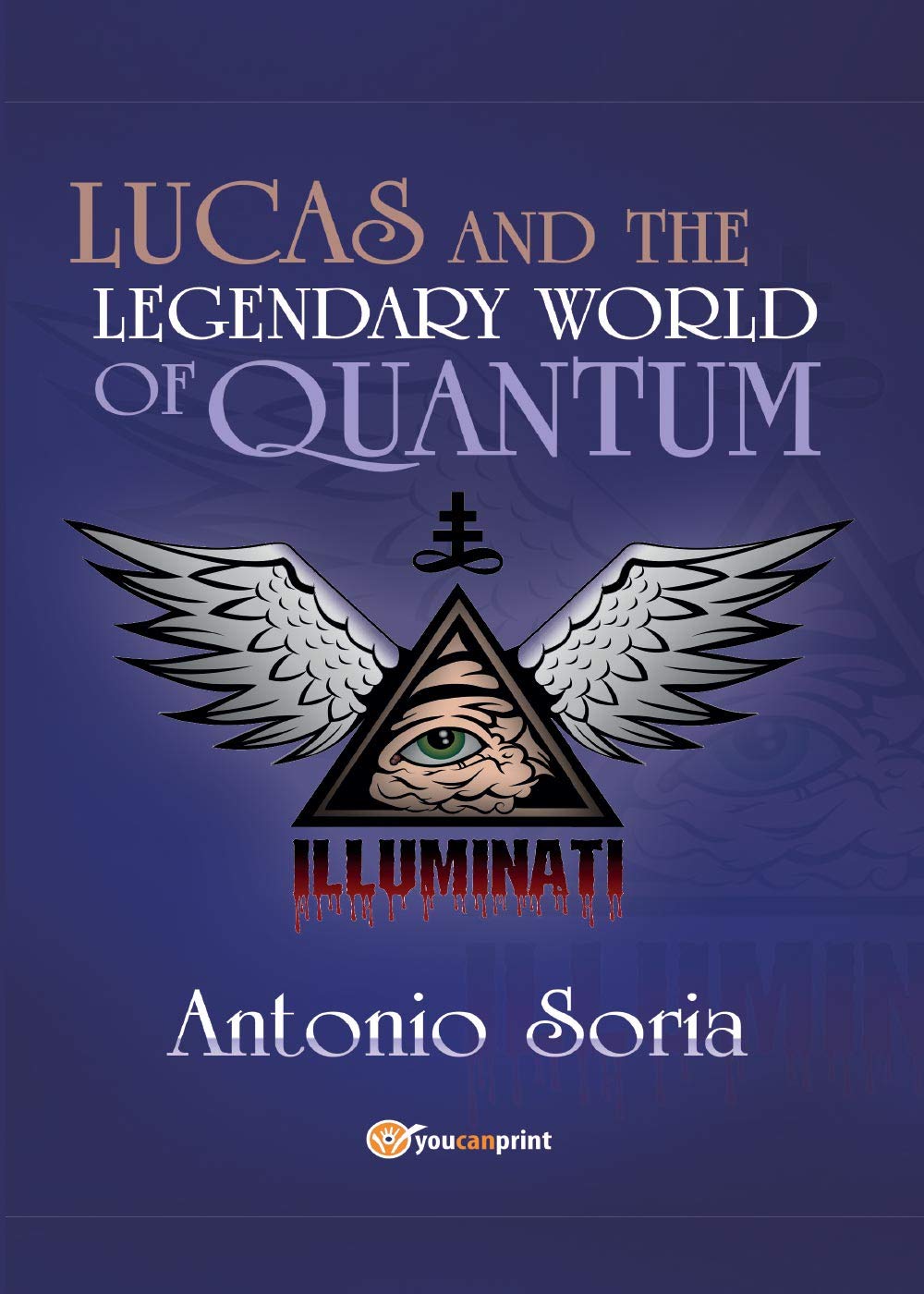 Lucas and the legendary world of Quantum (Youcanprint Self-Publishing) Contemporary literature