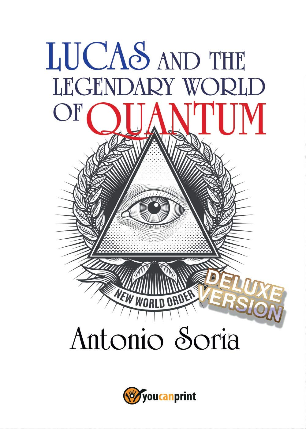 Lucas and the legendary world of Quantum. Deluxe version (Youcanprint Self-Publishing) Contemporary literature