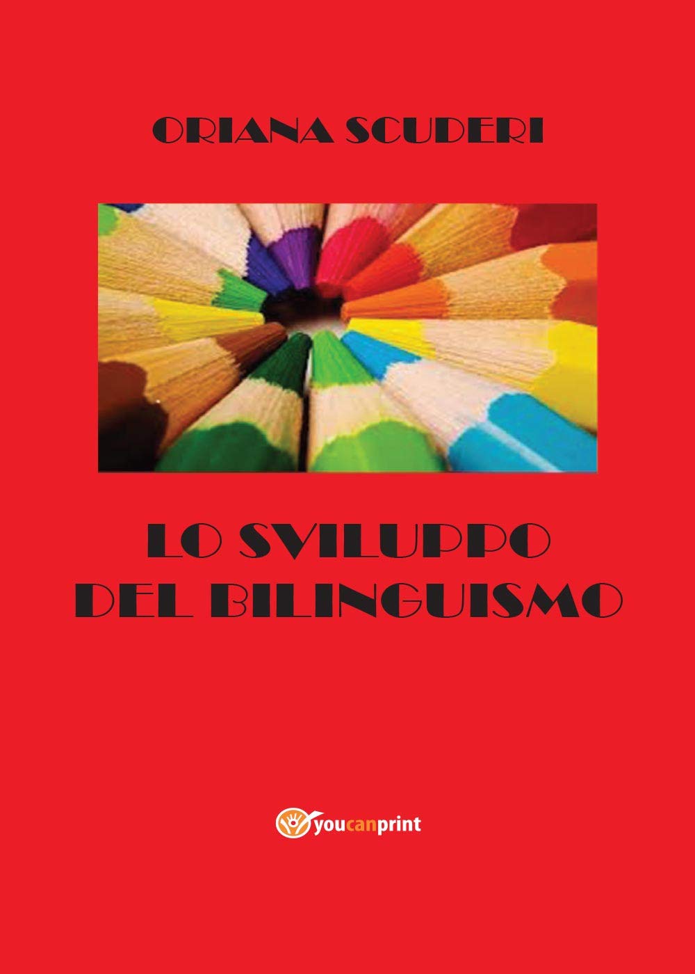 Lo sviluppo del bilinguismo (Youcanprint Self-Publishing) Psychology
