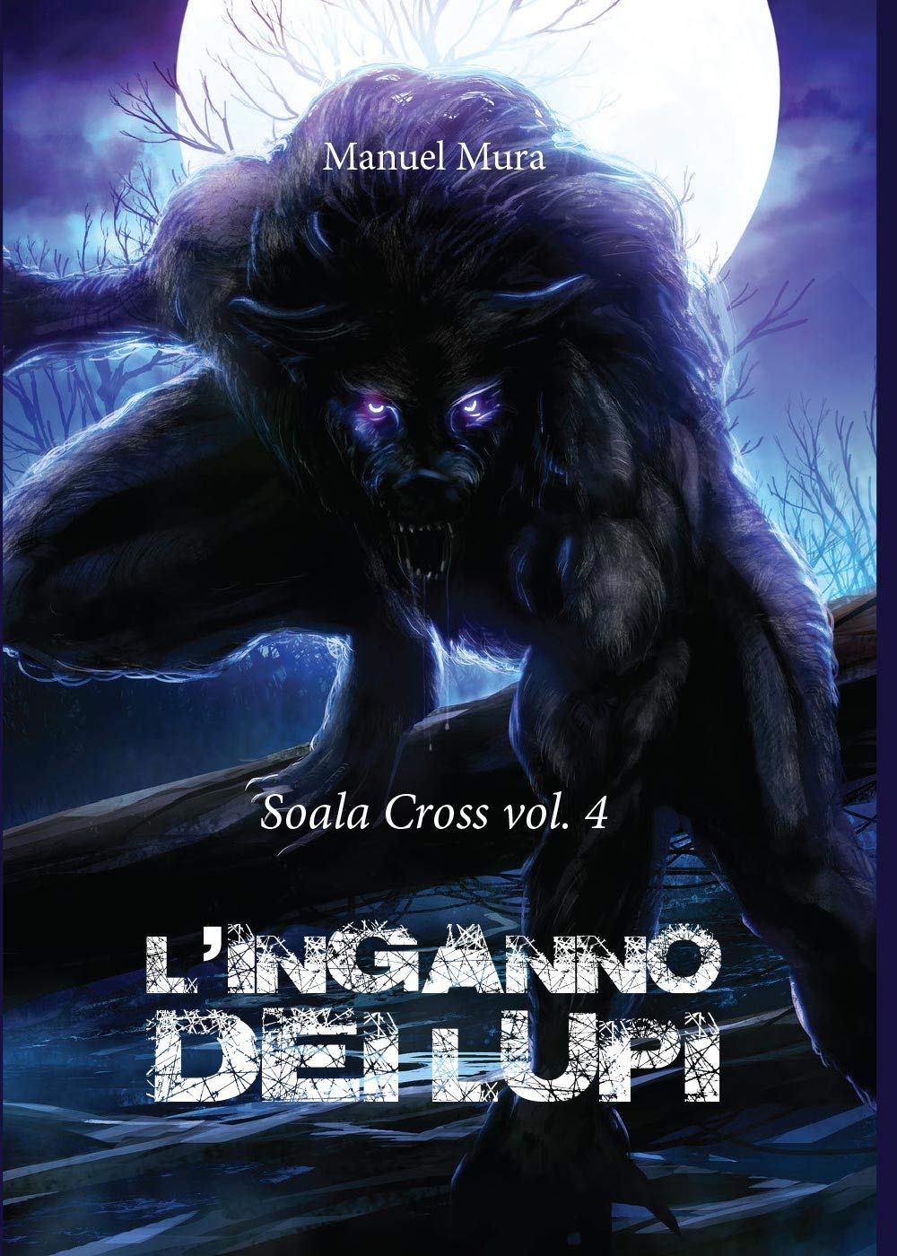 Soala Cross vol.4 - L'inganno dei lupi (Youcanprint Self-Publishing) Horror & Mystery