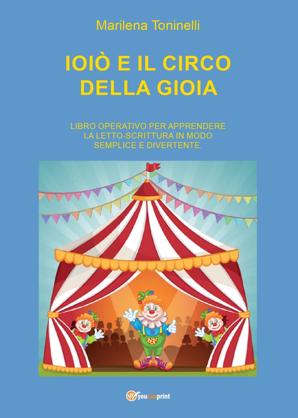 Ioiò e il circo della gioia (Youcanprint Self-Publishing) Learning & Reference