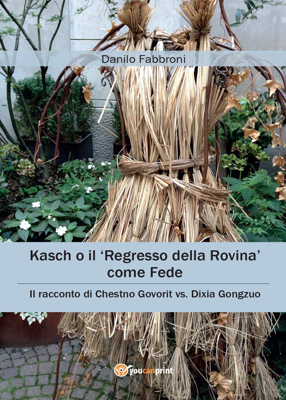 Kasch o il regresso della rovina come fede (Youcanprint Self-Publishing) Contemporary literature