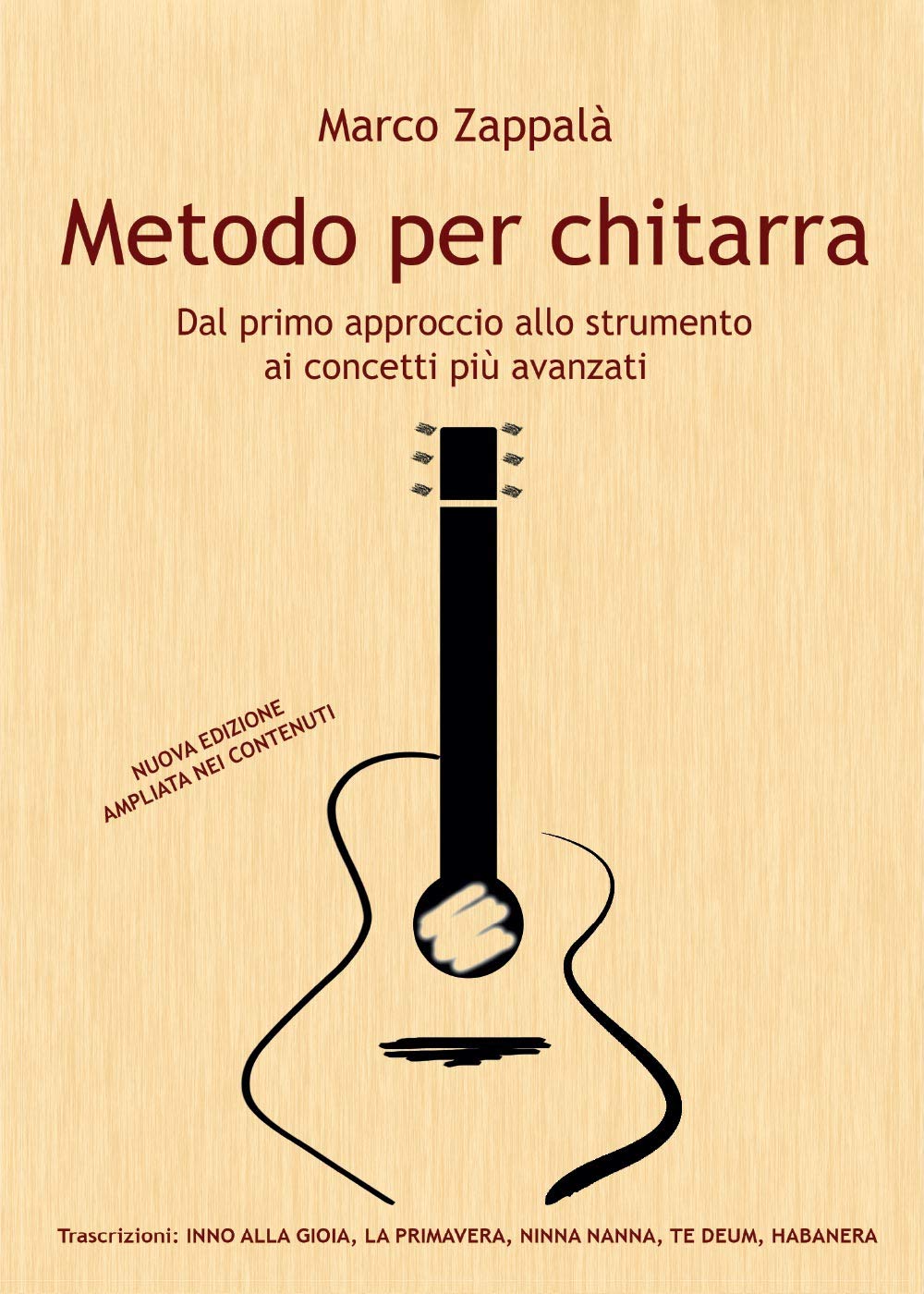 Metodo per chitarra. Dal primo approccio allo strumento ai concetti più avanzati (Youcanprint Self-Publishing) Arts & Music
