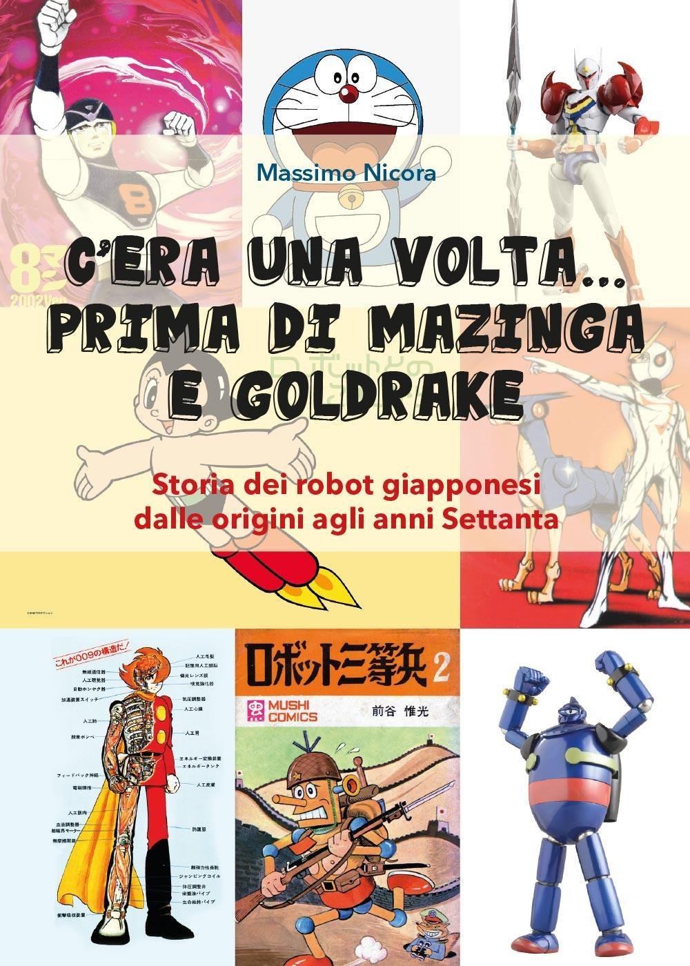 C’era una volta… prima di Mazinga e Goldrake. Storia dei robot giapponesi dalle origini agli anni Settanta book