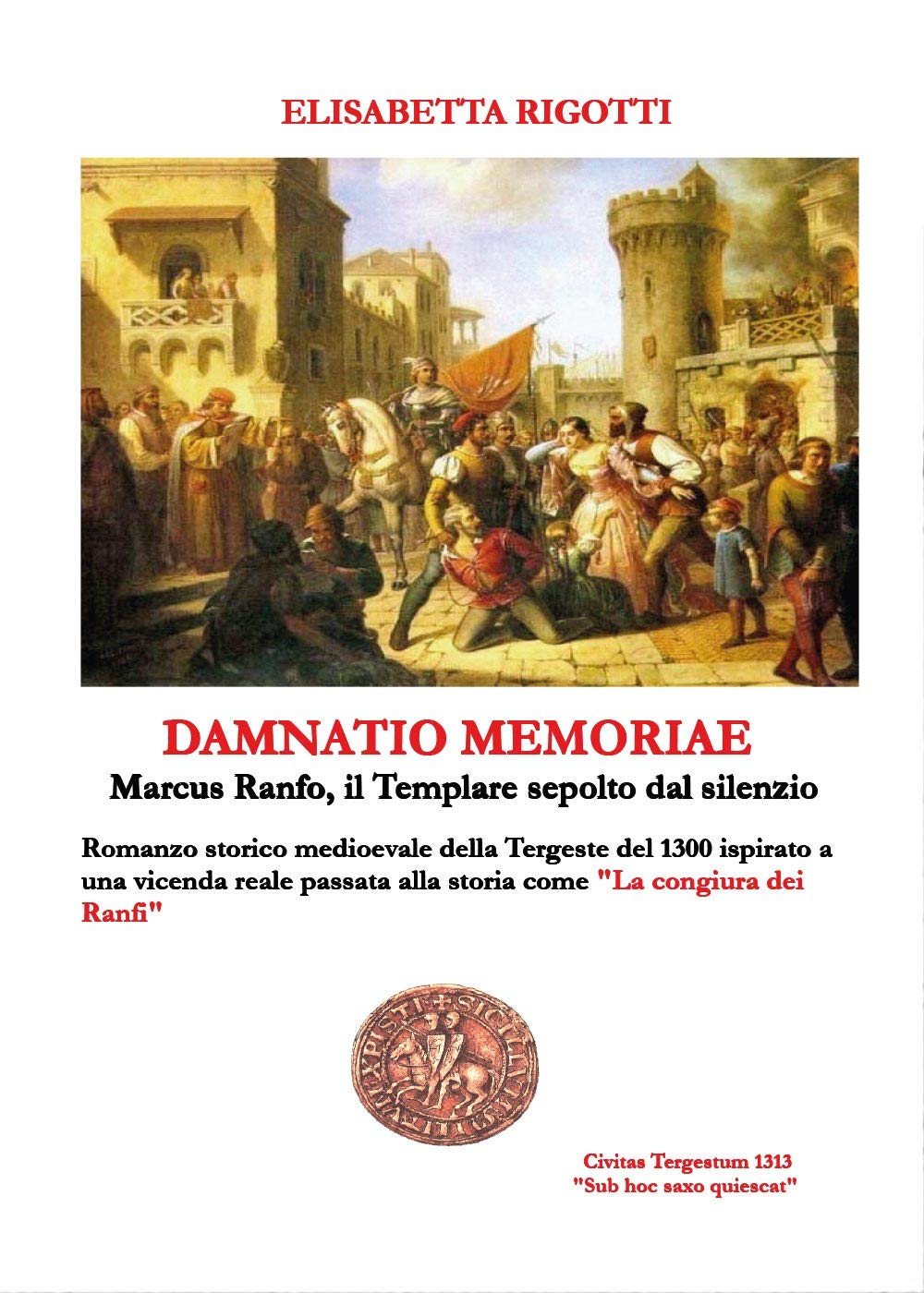 Damnatio memoriae. Marcus Ranfo il cavaliere templare sepolto dal silenzio (Youcanprint Self-Publishing) Historical Fiction
