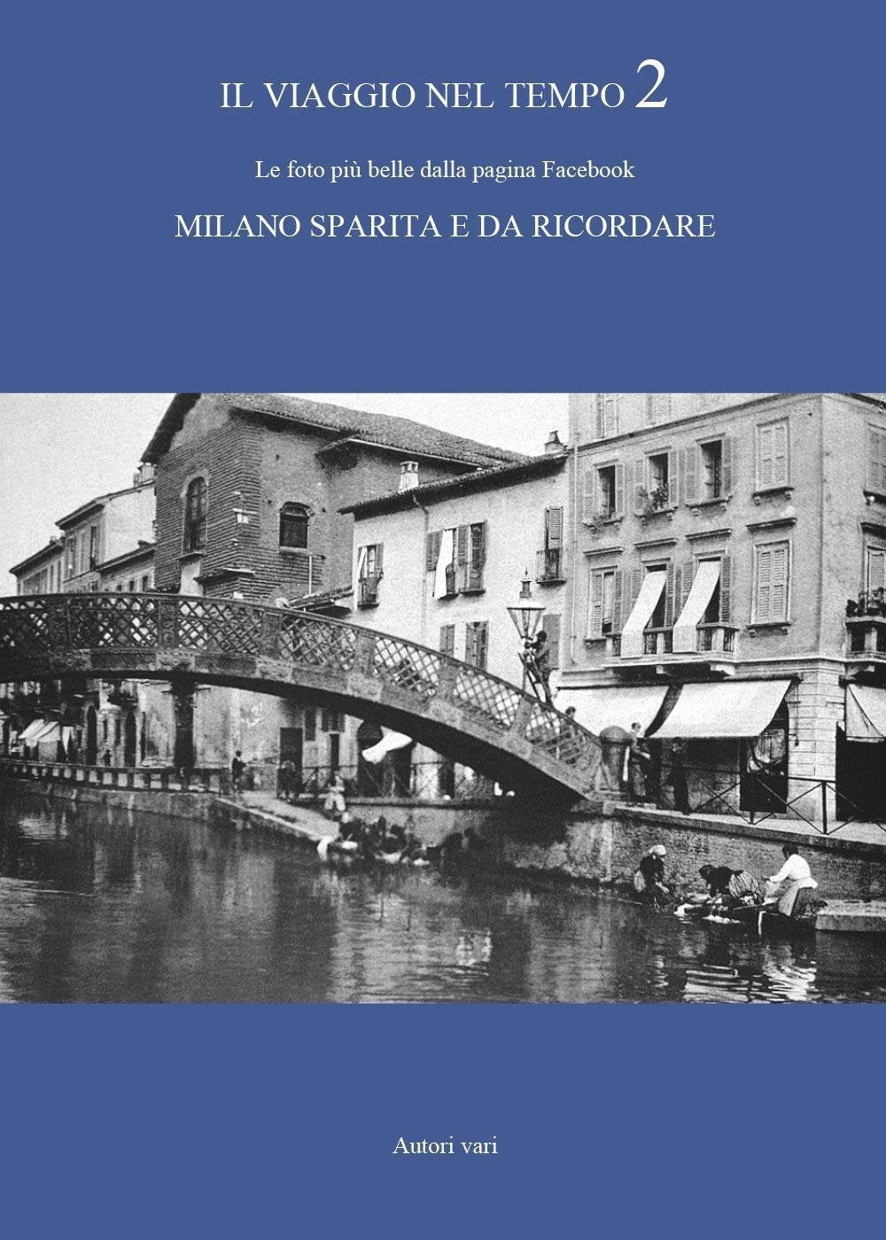 Il viaggio nel tempo 2 - Le foto più belle dalla pagina Facebook "Milano sparita e da ricordare" Travel