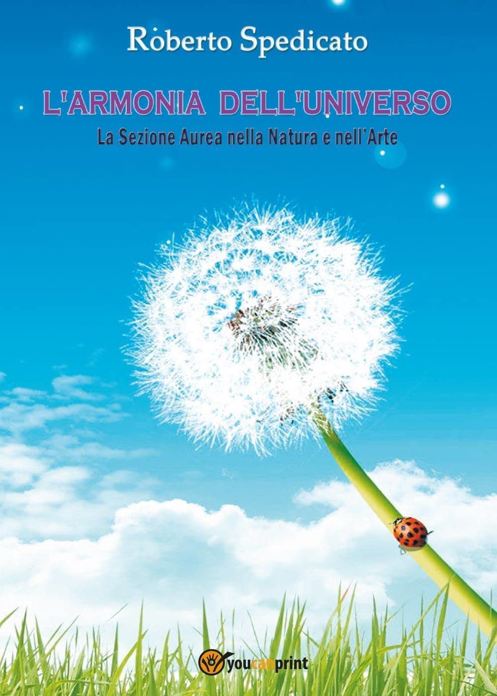 L'armonia dell'Universo. La sezione aurea nella natura e nell'arte book