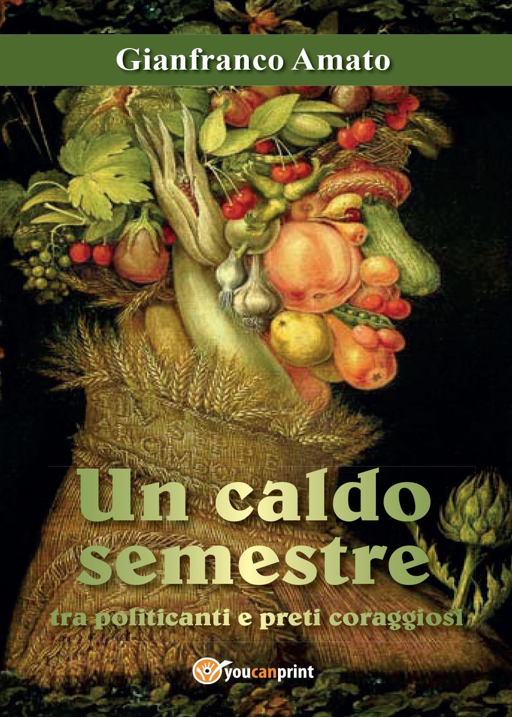 Un caldo semestre tra politicanti e preti coraggiosi (Youcanprint Self-Publishing) Religion & Esotericism
