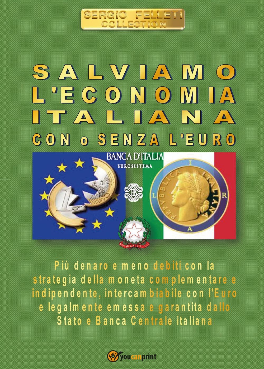 Salviamo l'economia italiana: Con o senza l'euro (Youcanprint Self-Publishing) Business, Finance & Career