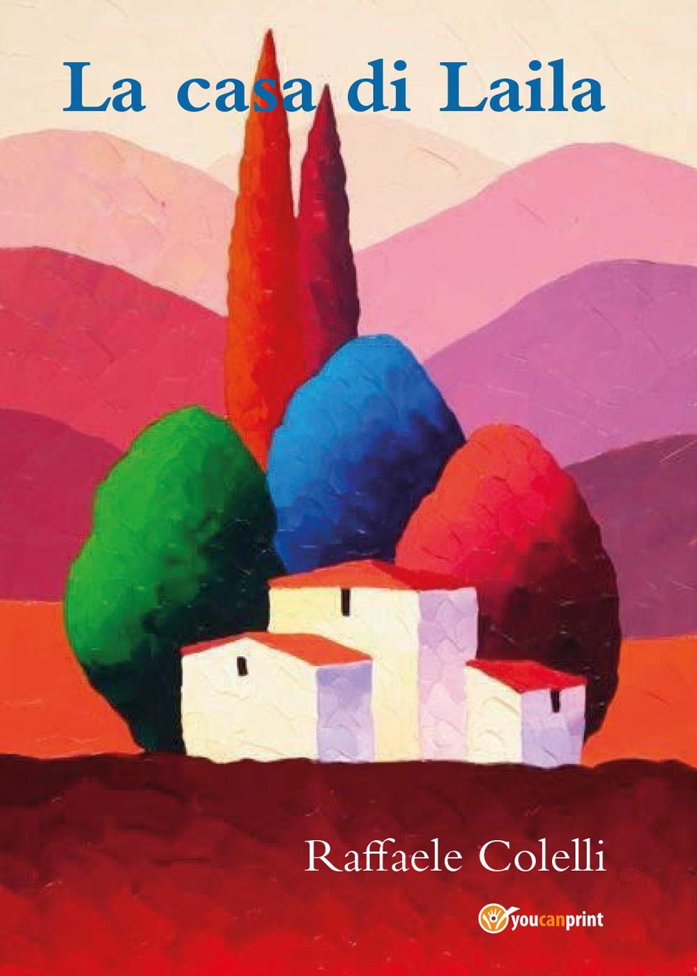 La casa di Laila (Youcanprint Self-Publishing) Contemporary literature