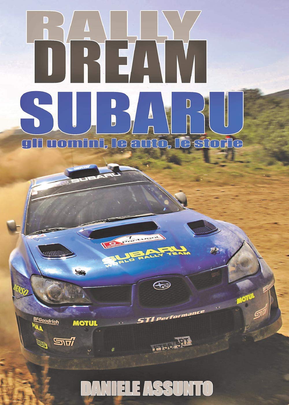 Rally Dream Subaru. Gli uomini, le auto, le storie book