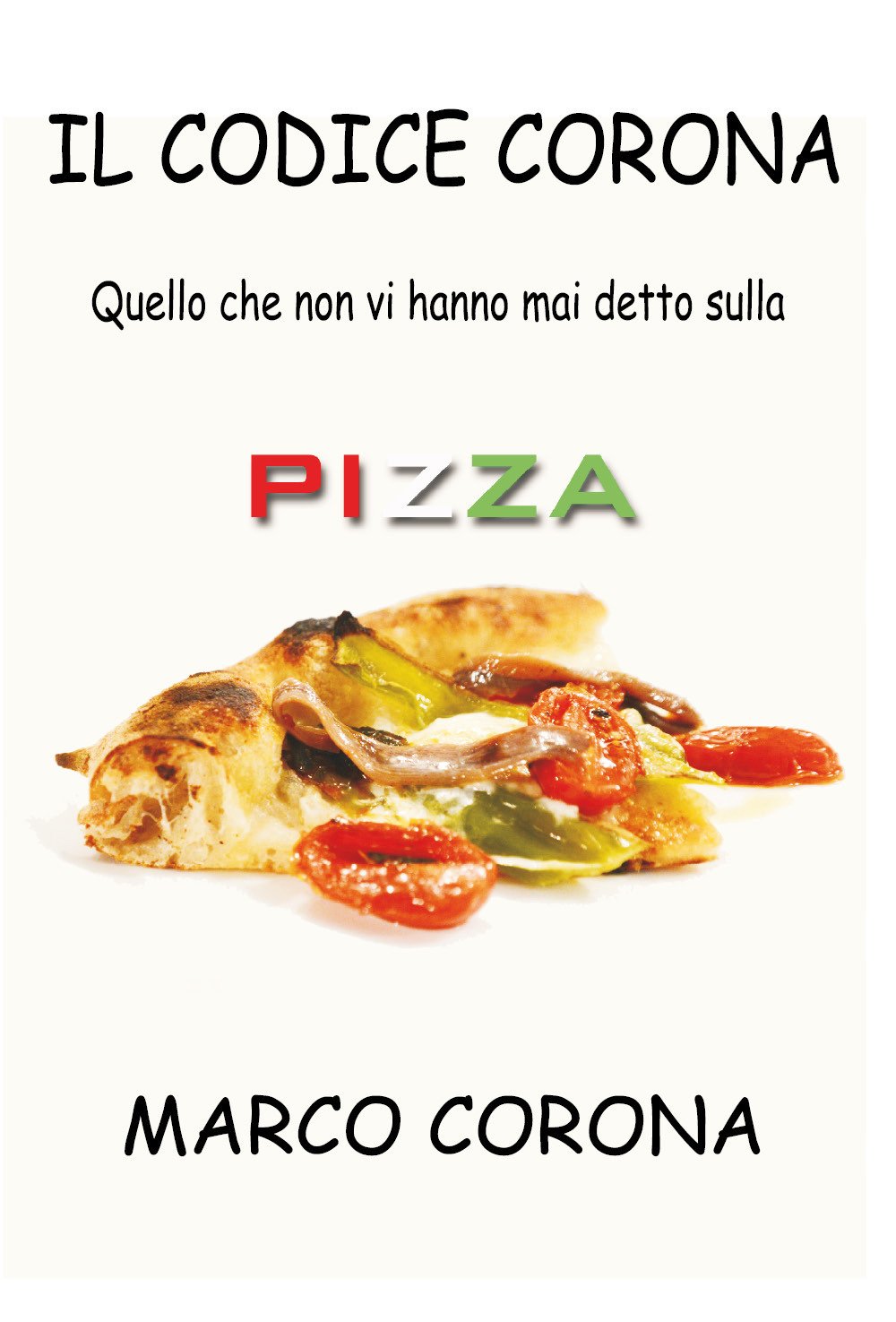 Il codice Corona. Quello che non vi hanno mai detto sulla pizza book