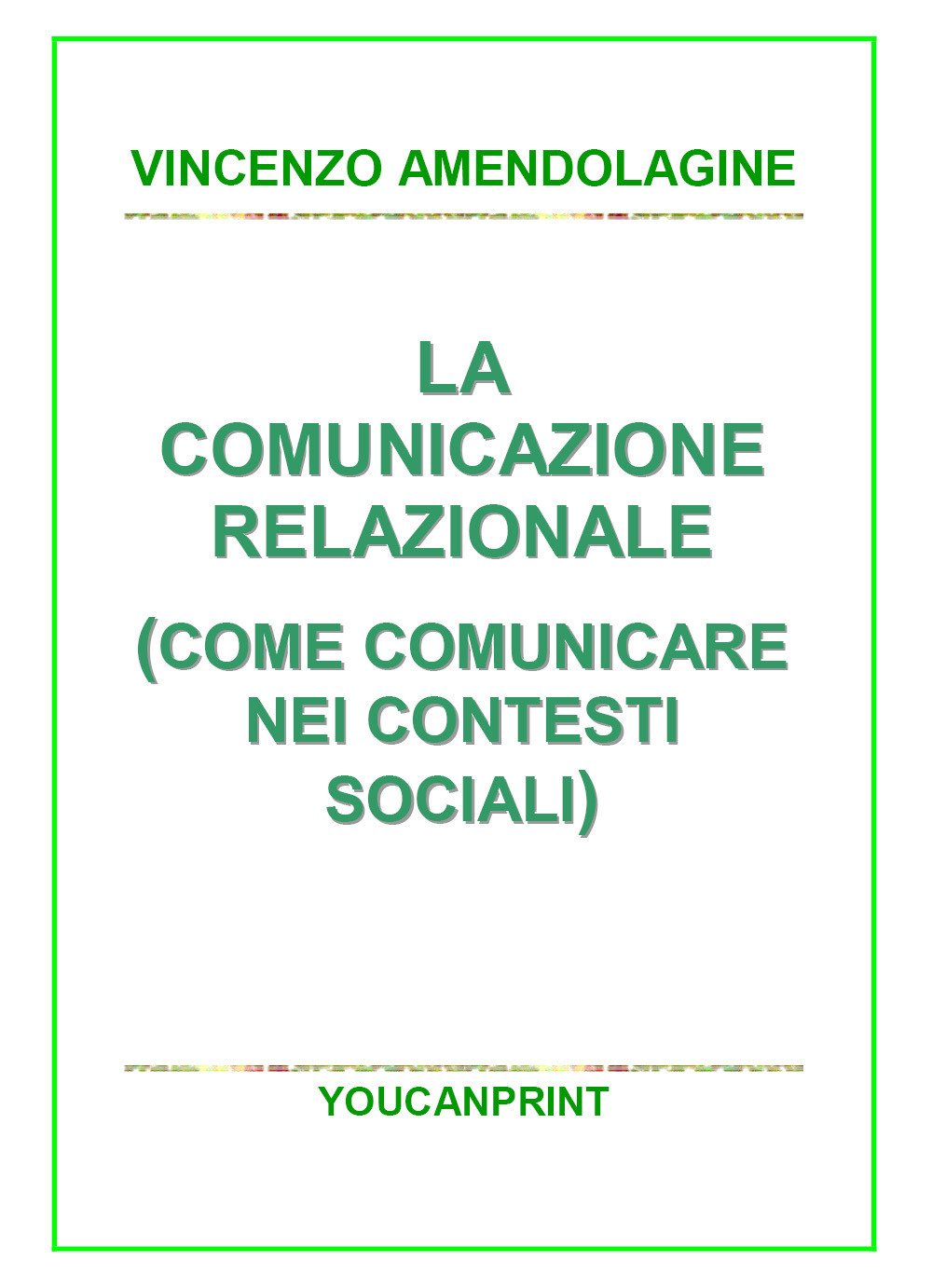 La comunicazione relazionale (Come comunicare nei contesti sociali) book