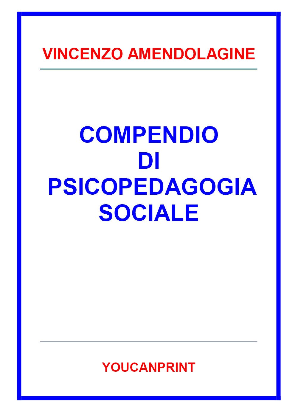 Compendio di psicopedagogia sociale (Youcanprint Self-Publishing) Education & Training